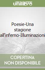 Poesie-Una stagione all'inferno-Illuminazioni libro