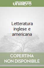 Letteratura inglese e americana libro