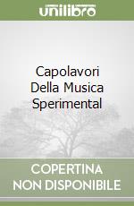 Capolavori Della Musica Sperimental