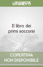 Il libro dei primi soccorsi libro