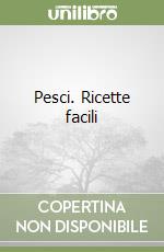 Pesci. Ricette facili