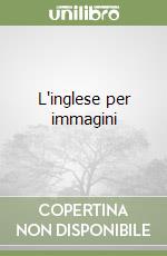 L'inglese per immagini libro