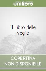 Il Libro delle veglie libro