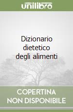 Dizionario dietetico degli alimenti