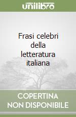 Frasi celebri della letteratura italiana libro