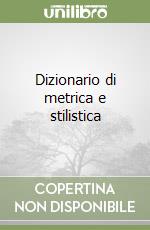 Dizionario di metrica e stilistica