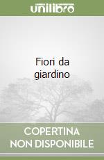Fiori da giardino libro