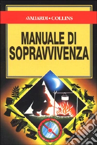 Manuale di sopravvivenza libro