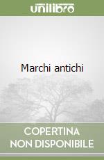 Marchi antichi libro