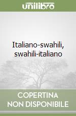 Italiano-swahili, swahili-italiano