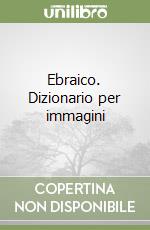 Ebraico. Dizionario per immagini