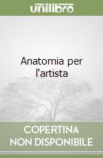 Anatomia per l'artista libro