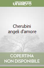 Cherubini angeli d'amore libro