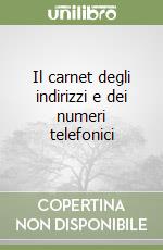 Il carnet degli indirizzi e dei numeri telefonici libro