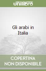 Gli arabi in Italia libro