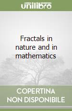 Fractals in nature and in mathematics