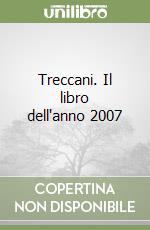 Treccani. Il libro dell'anno 2007 libro