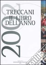 Treccani. Il libro dell'anno 2002 libro