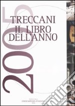 Treccani. Il libro dell'anno 2005 libro