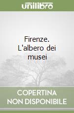 Firenze. L'albero dei musei