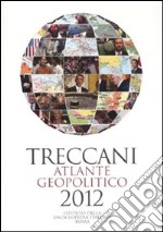 Treccani. Atlante geopolitico 2012 libro