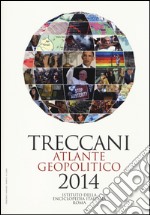 Treccani. Atlante geopolitico 2014 libro