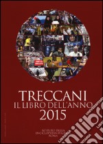 Treccani. Il libro dell'anno 2015 libro