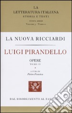 Luigi Pirandello. Opere. Vol. 1-2 libro