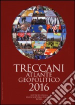 Treccani. Atlante geopolitico 2016 libro