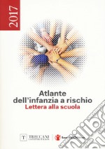 Atlante dell'infanzia a rischio 2017. Lettera alla scuola libro