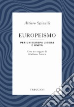 Europeismo. Per un'Europa libera e unita libro