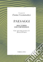 Paesaggi. Una storia contemporanea libro