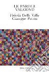 Le parole valgono libro di Della Valle Valeria Patota Giuseppe