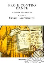 Pro e contro Dante. Il futuro della poesia libro