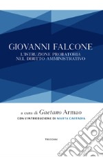 Giovanni Falcone. L'istruzione probatoria nel diritto amministrativo libro