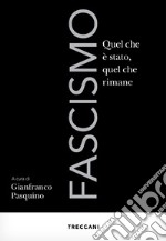 Fascismo. Quel che è stato, quel che rimane libro