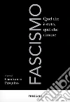 Fascismo. Quel che è stato, quel che rimane libro di Pasquino G. (cur.)