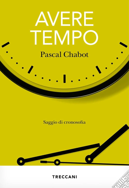 Avere tempo. Saggio di cronosofia