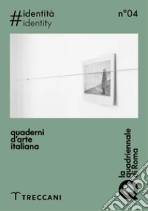 Quaderni d'arte italiana. Ediz. italiana e inglese. Vol. 4: Identit�