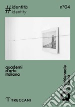 Quaderni d'arte italiana. Ediz. italiana e inglese. Vol. 4: Identità libro