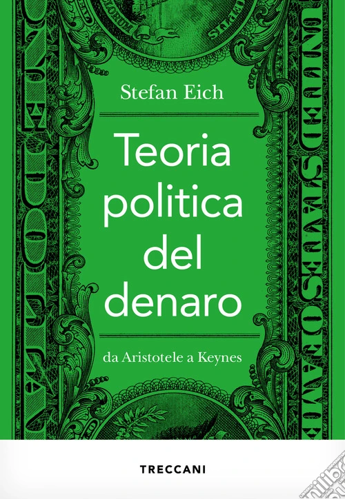 Teoria politica del denaro. Da Aristotele a Keynes