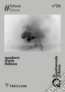 Quaderni d'arte italiana. Ediz. italiana e inglese. Vol. 6: Futuro