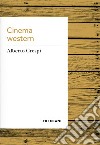 Cinema western libro di Crespi Alberto