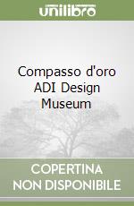 Compasso d'oro ADI Design Museum libro