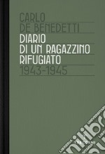 Diario di un ragazzino rifugiato. 1943-1945 libro