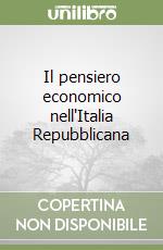 Il pensiero economico nell'Italia Repubblicana libro