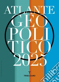 Treccani. Atlante geopolitico 2025 libro