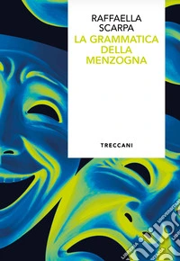 La grammatica della menzogna libro