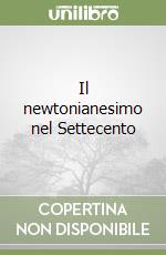 Il newtonianesimo nel Settecento libro