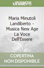 Maria Minutoli Landiberto - Musica New Age La Voce Dell'Essere